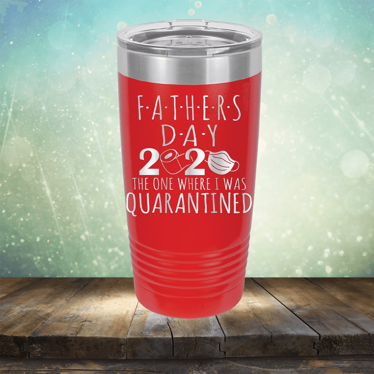 Fathers Day 2020 The One Where I Was Quarantined - Laser Etched Tumbler Mug