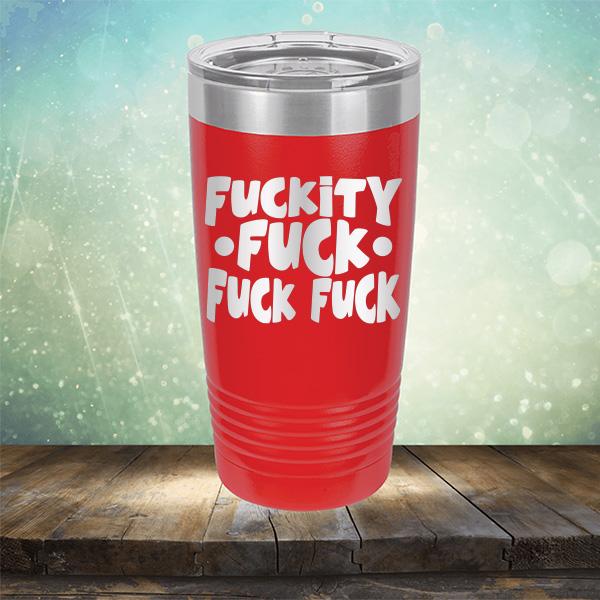 Fuckity Fuck Fuck Fuck - Laser Etched Tumbler Mug