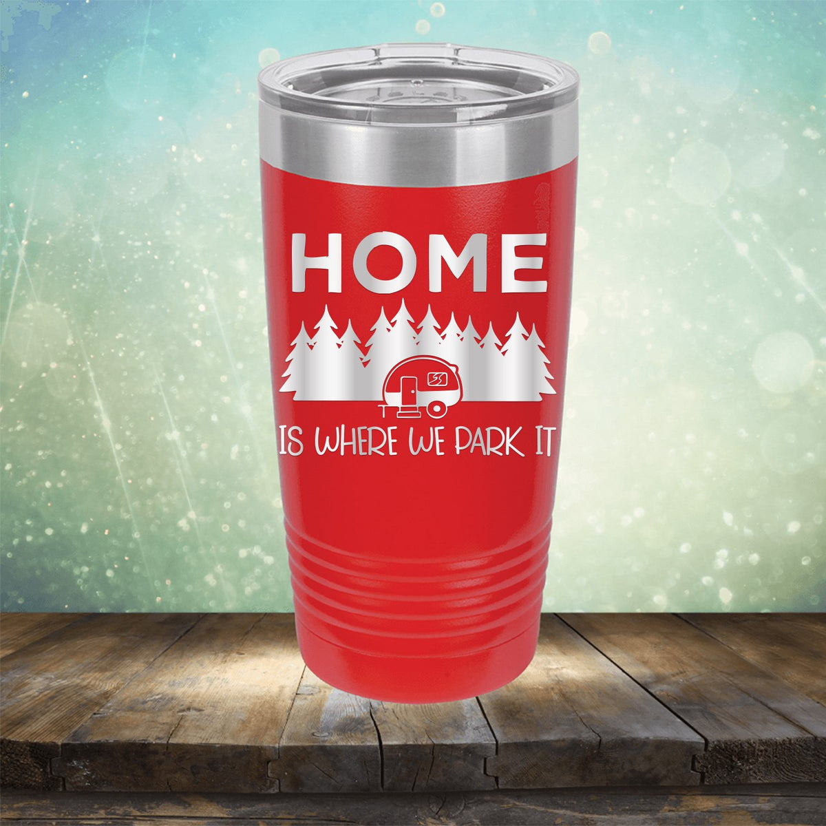 Home Where We Park It - Laser Etched Tumbler Mug