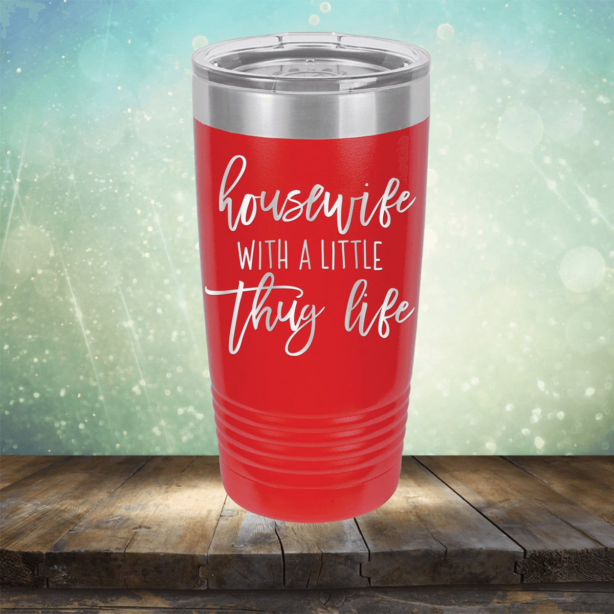 Housewife With A Little Thug Life - Laser Etched Tumbler Mug