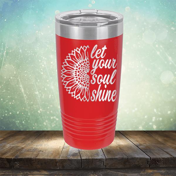 Let Your Soul Shine - Laser Etched Tumbler Mug