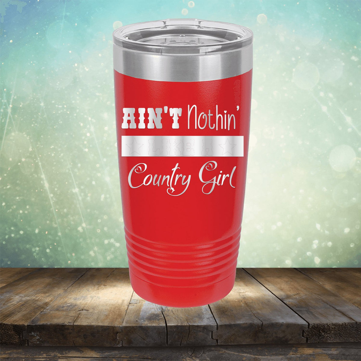 Ain&#39;t Nothin&#39; Like A Country Girl - Laser Etched Tumbler Mug