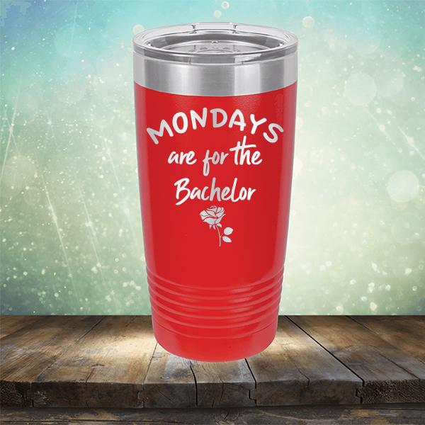 Mondays Are For The Bachelor - Laser Etched Tumbler Mug