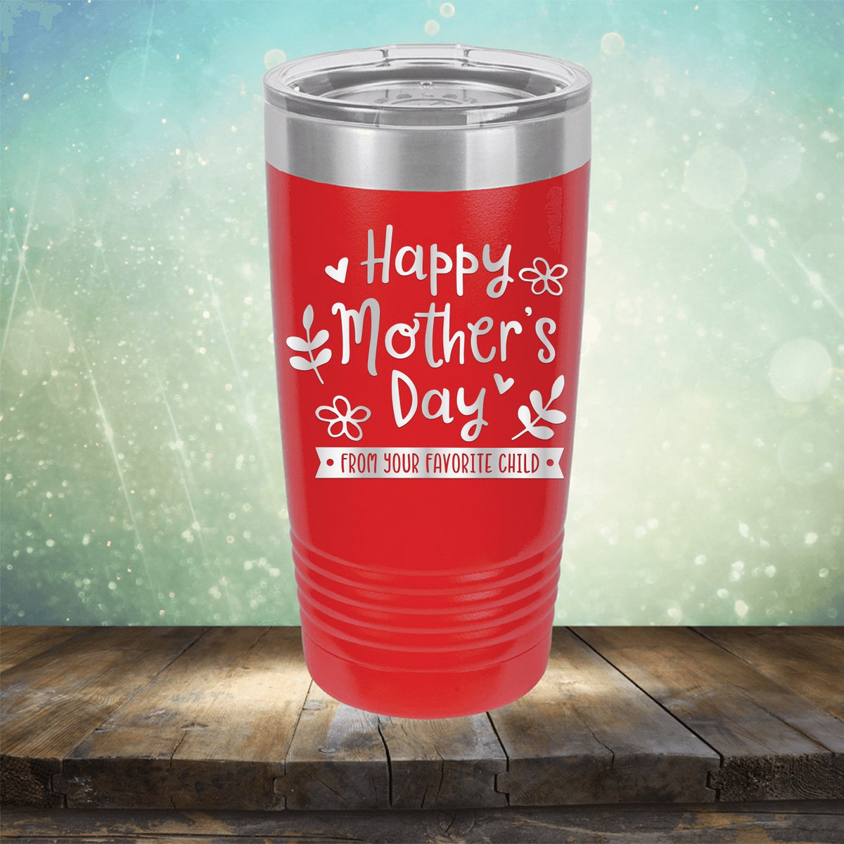 Happy Mother&#39;s Day From Your Favorite Child - Laser Etched Tumbler Mug