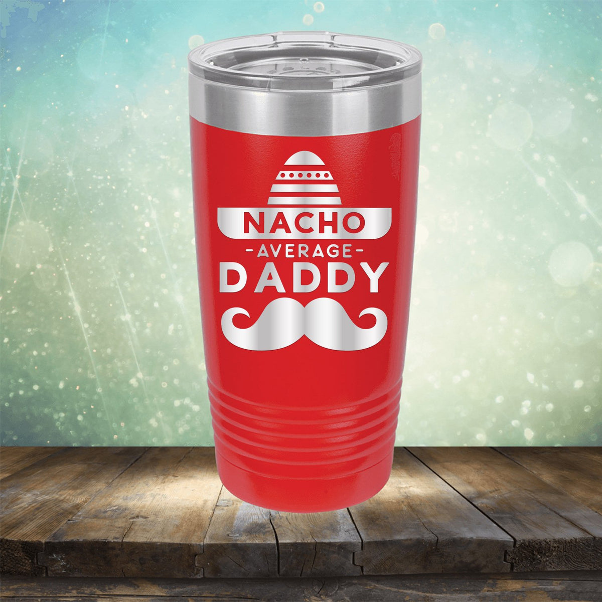 Nacho Average Daddy with Mustache