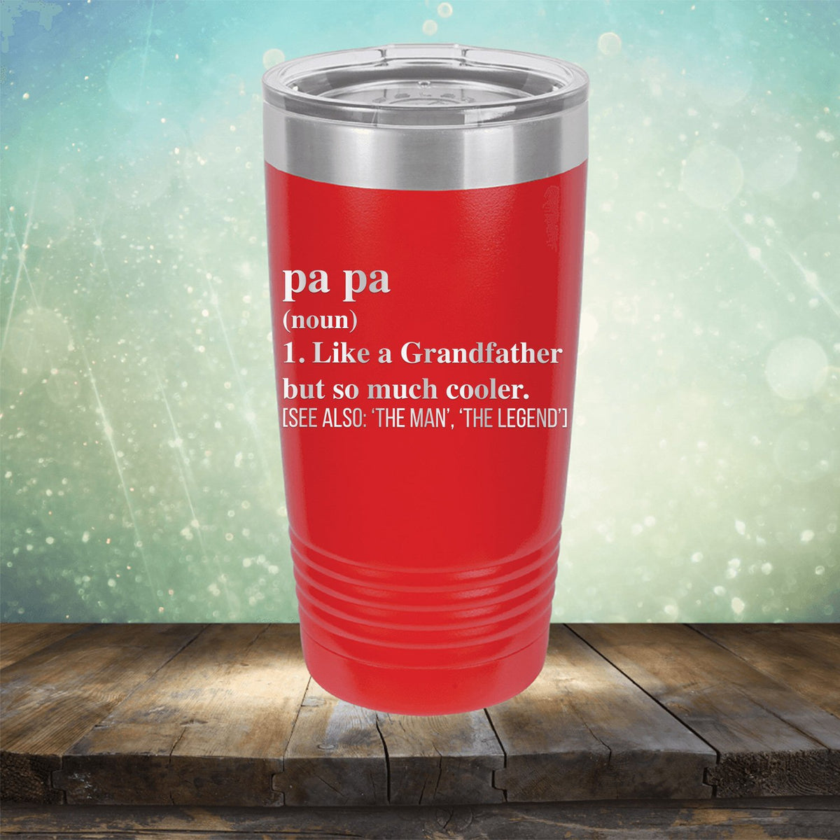 Pa Pa (Noun) 1. Like A Grandfather But So Much Cooler [See Also: &#39;The Man&#39; &#39;The Legend&#39;] - Laser Etched Tumbler Mug