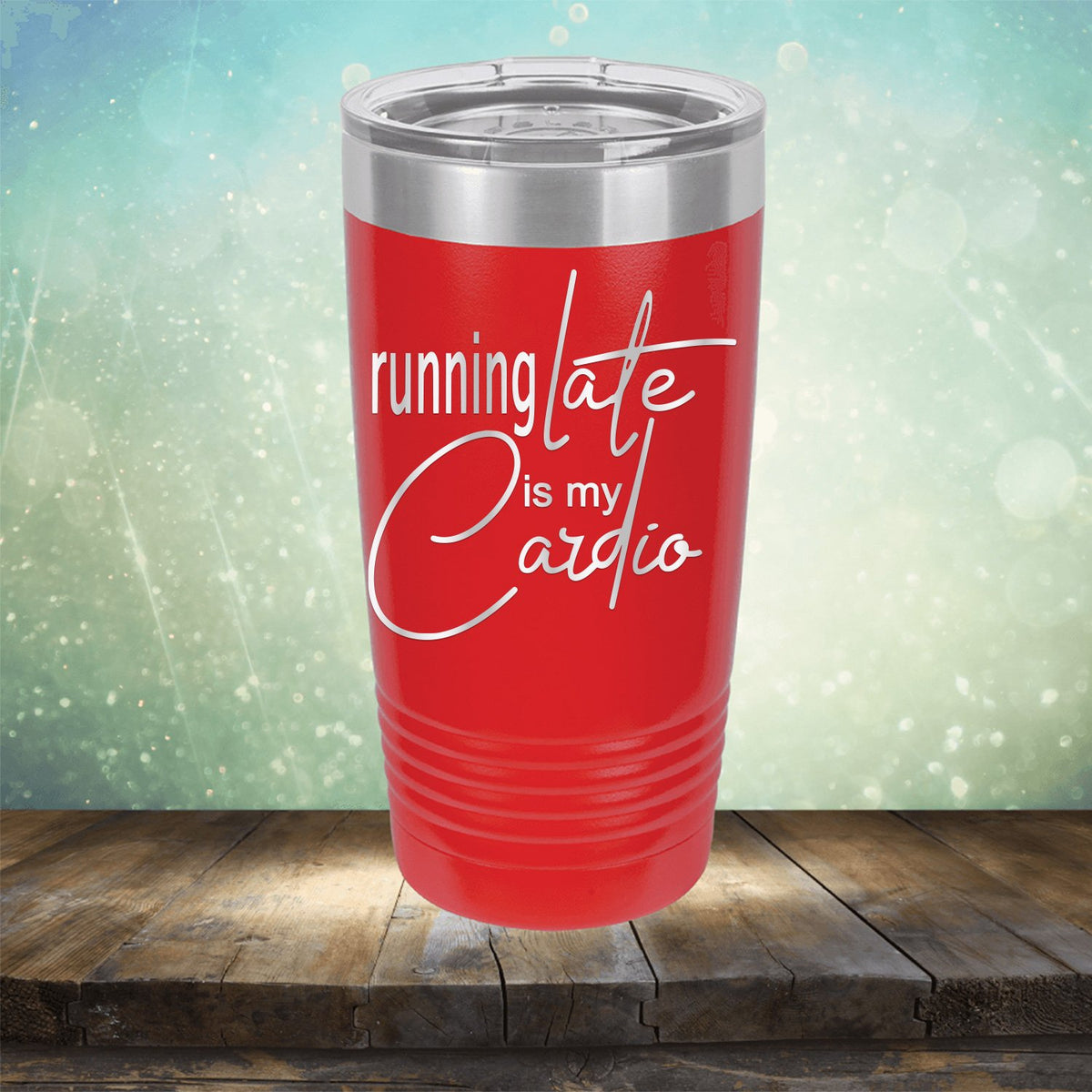 Running Late is My Cardio - Laser Etched Tumbler Mug