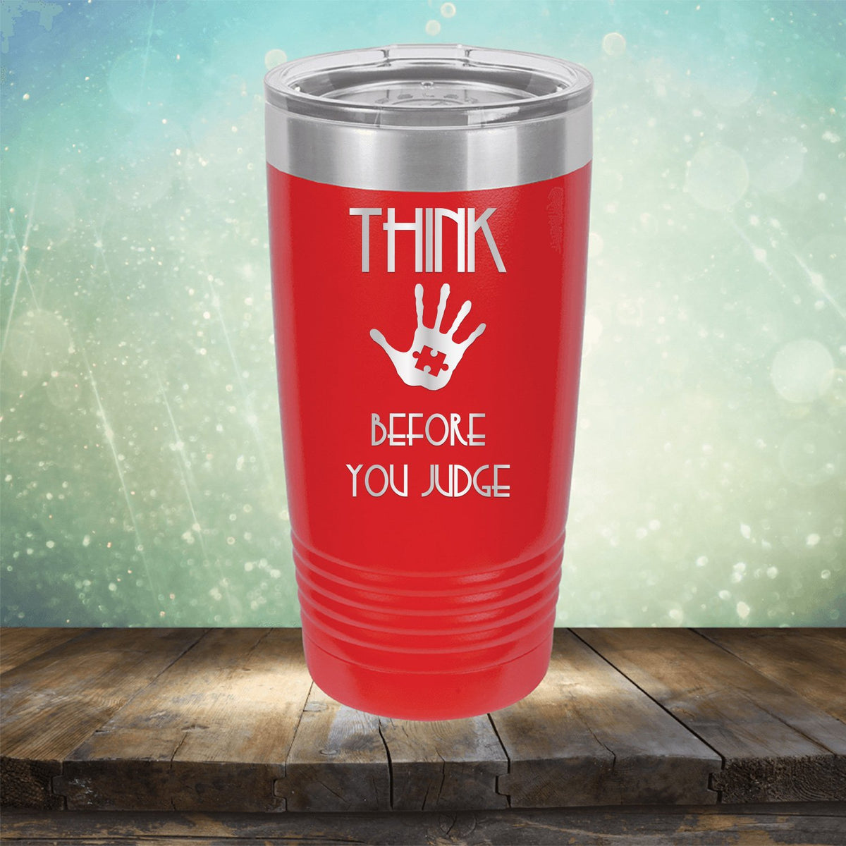 Autism Think Before You Judge - Laser Etched Tumbler Mug