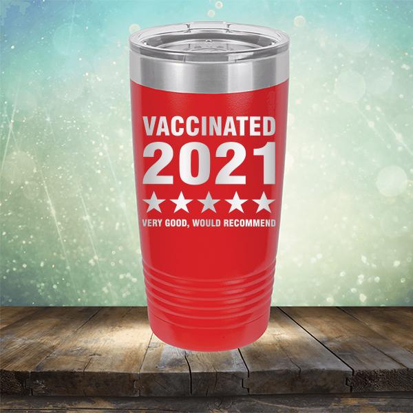 Vaccinated 2021 Very Good Would Recommend - Laser Etched Tumbler Mug