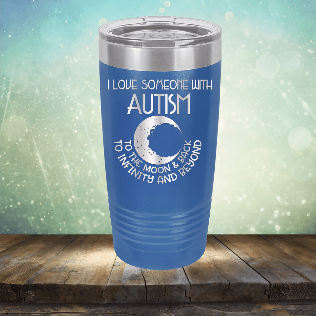 I Love Someone with the Autism to the Moon &amp; Back - Laser Etched Tumbler Mug
