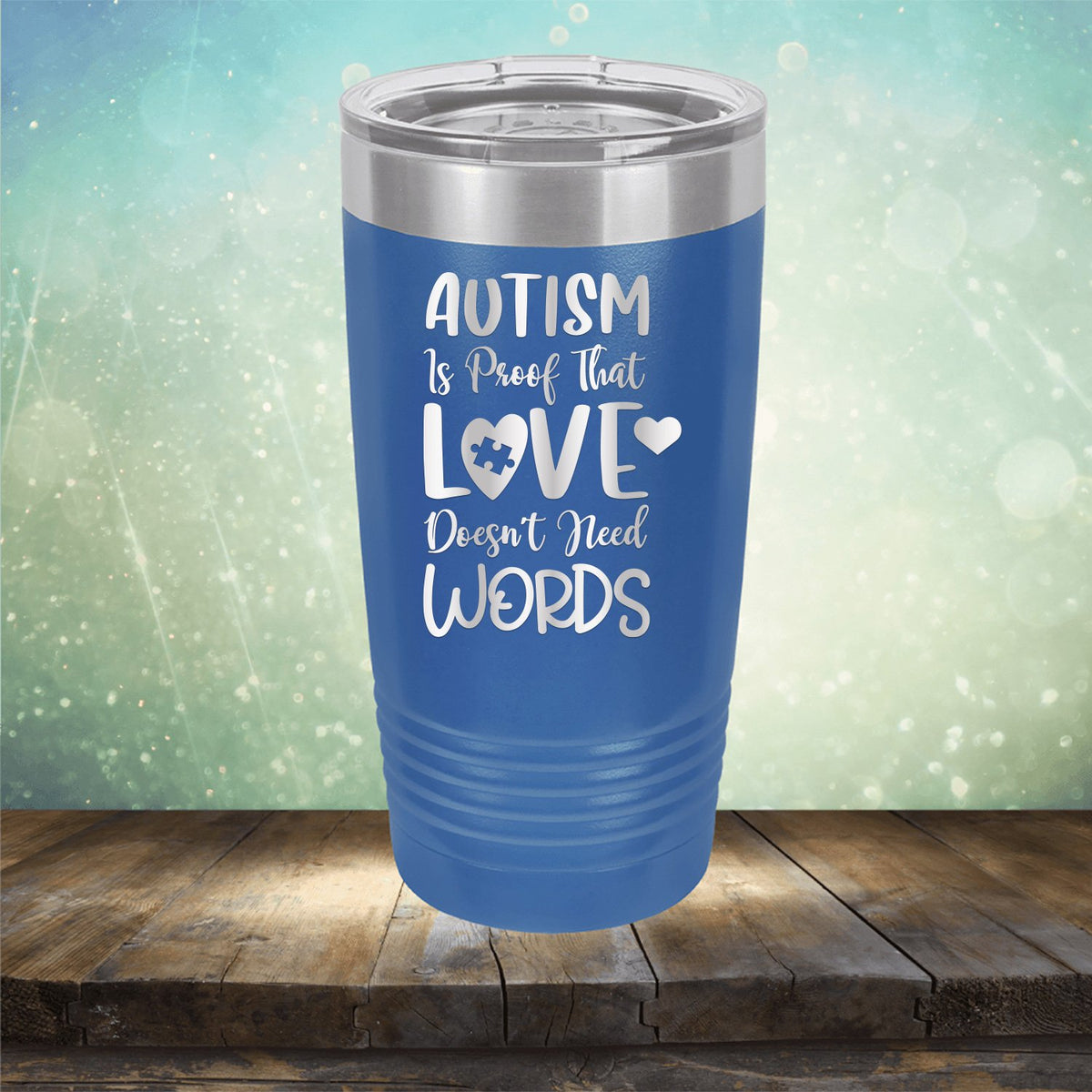 Autism is Proof That Love Doesn&#39;t Need Words - Laser Etched Tumbler Mug