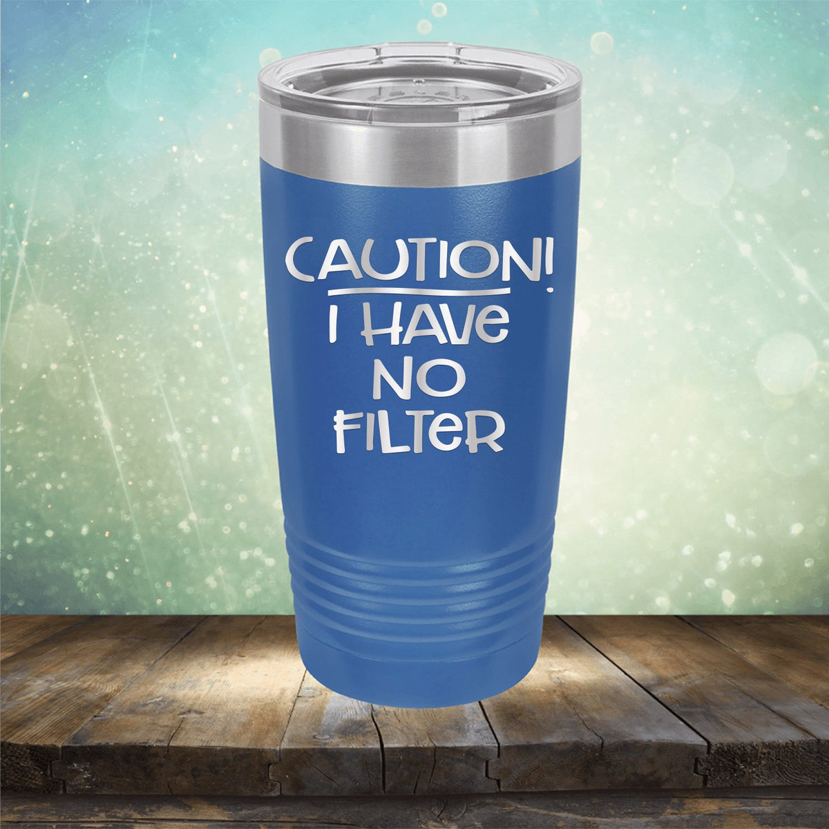 Caution I Have No Filter - Laser Etched Tumbler Mug