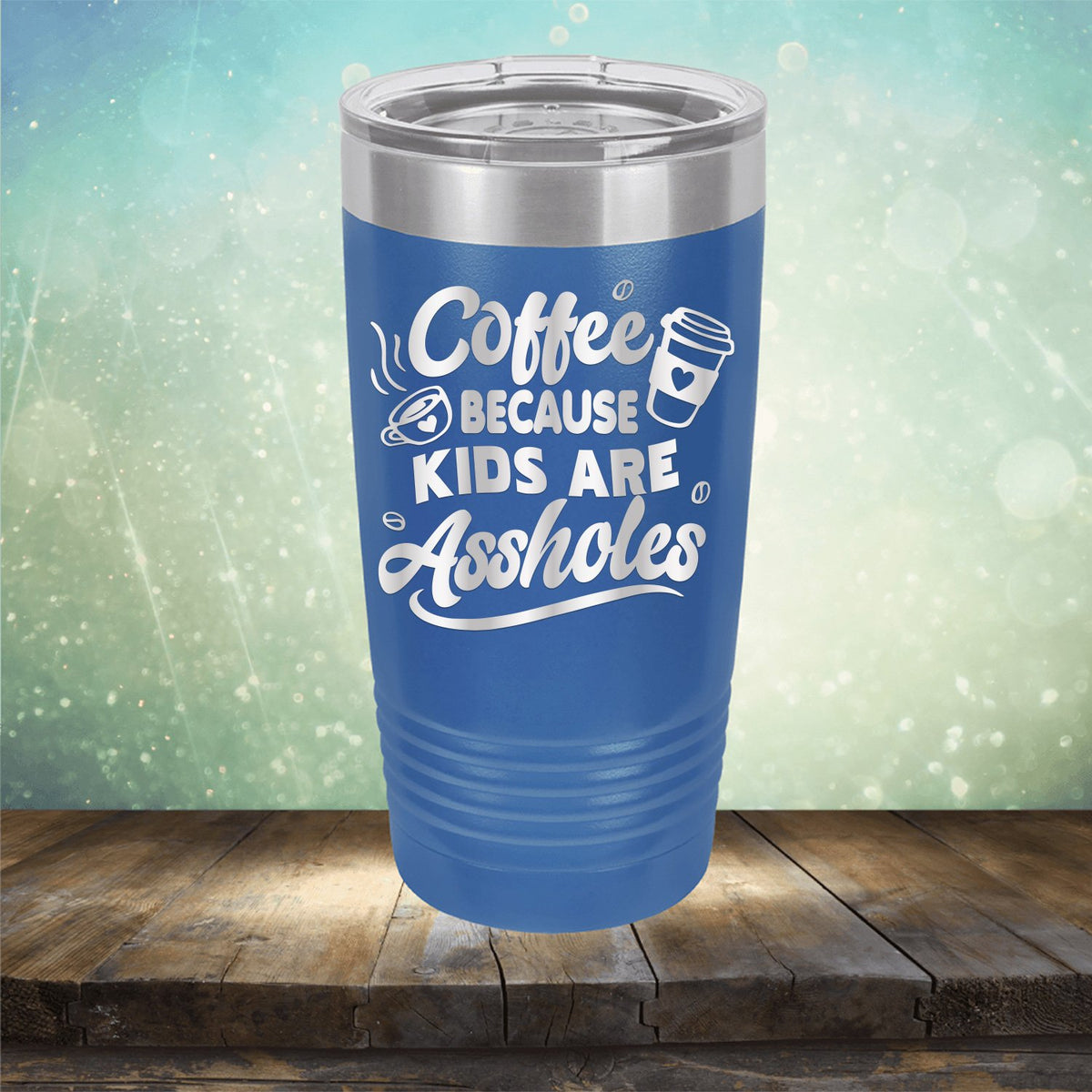 Coffee Because Kids are Assholes - Laser Etched Tumbler Mug