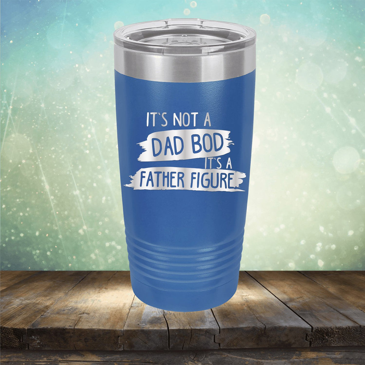 It&#39;s Not A Dad Bod It&#39;s A Father Figure - Laser Etched Tumbler Mug