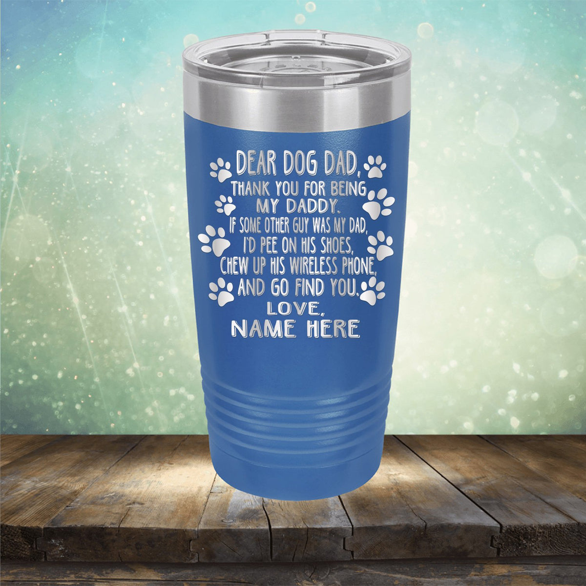 Dear Dog Dad Thank You For Being My Daddy - Laser Etched Tumbler Mug