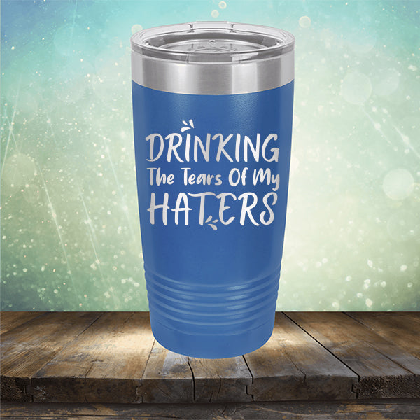Drinking The Tears Of My Haters - Laser Etched Tumbler Mug