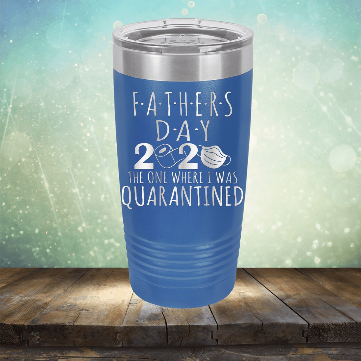 Fathers Day 2020 The One Where I Was Quarantined - Laser Etched Tumbler Mug