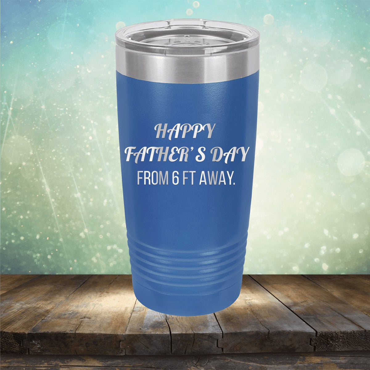 Happy Father&#39;s Day From 6 Ft Away - Laser Etched Tumbler Mug