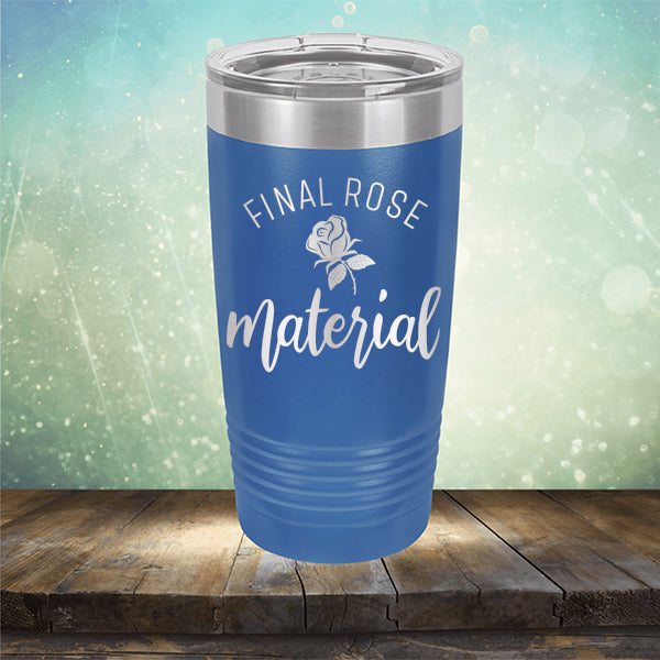Final Rose Material The Bachelor - Laser Etched Tumbler Mug