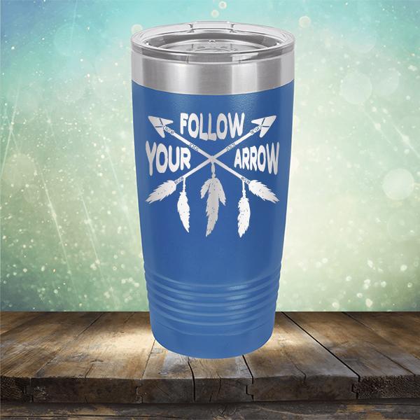 Follow Your Arrow - Laser Etched Tumbler Mug