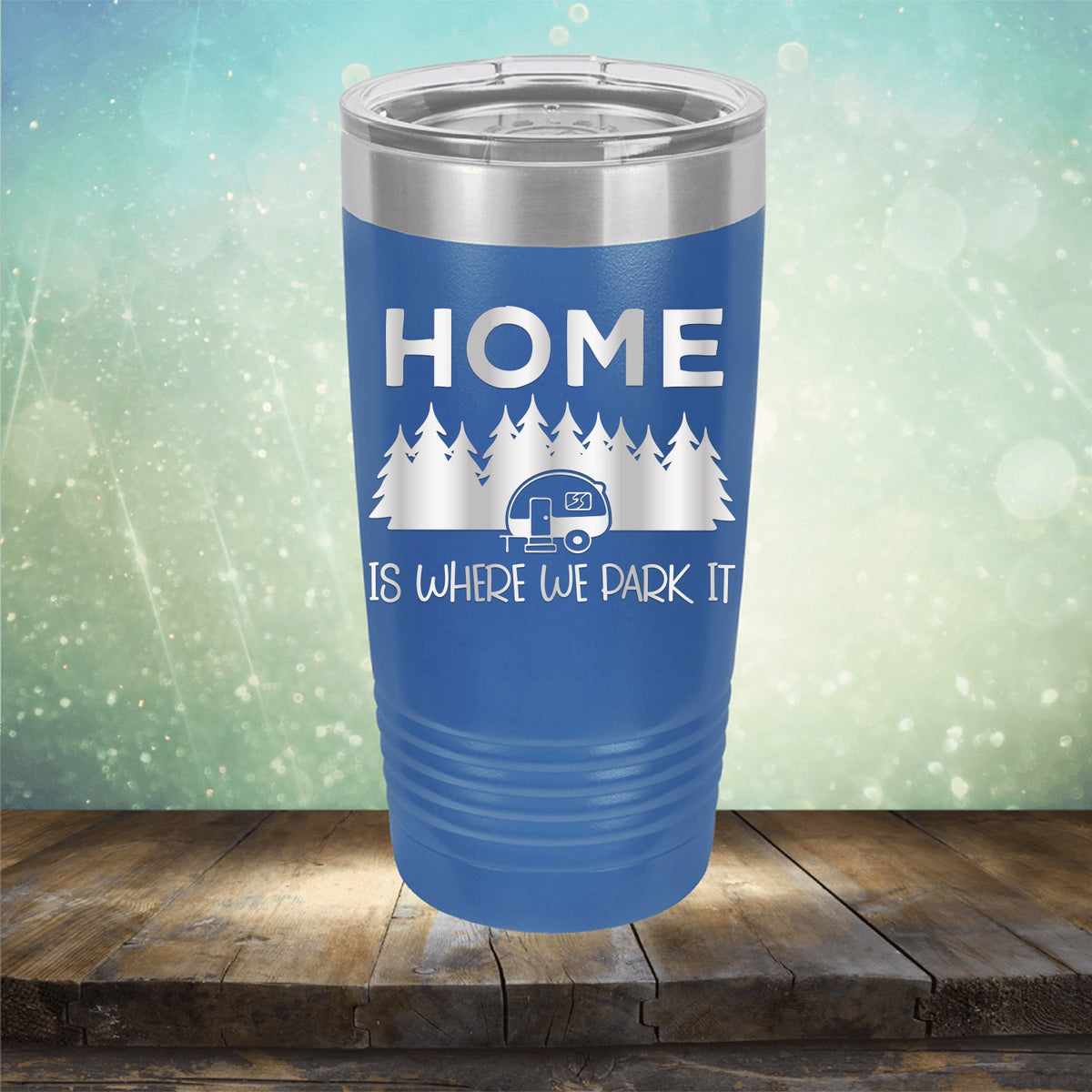 Home Where We Park It - Laser Etched Tumbler Mug