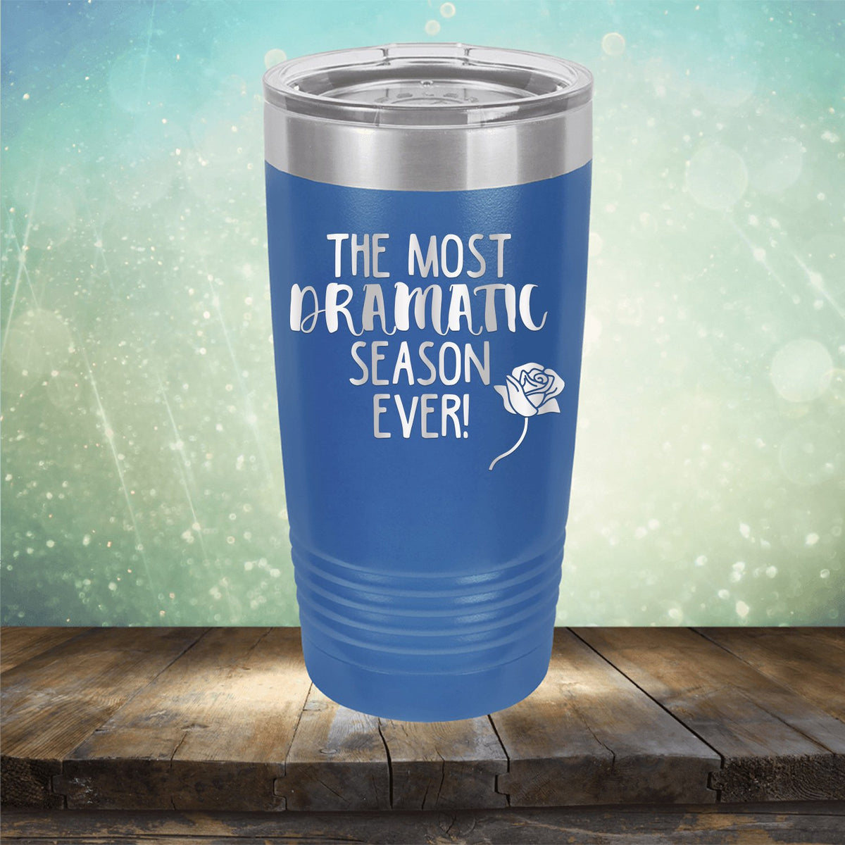 The Most Dramatic Season Ever - Laser Etched Tumbler Mug