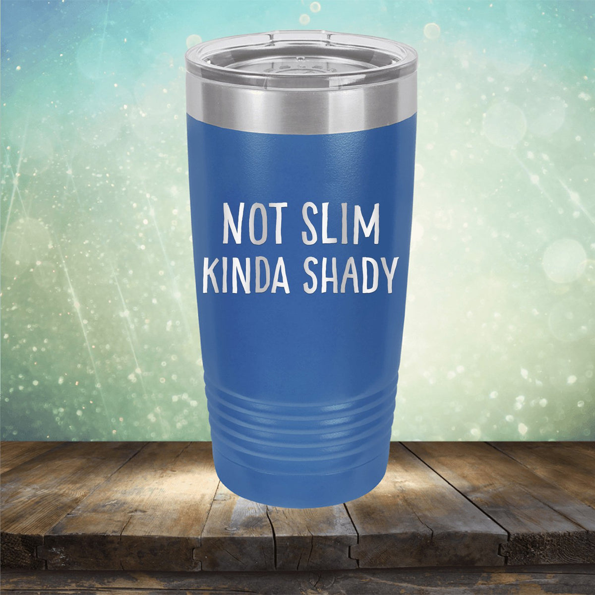 Not Slim Kinda Shady - Laser Etched Tumbler Mug