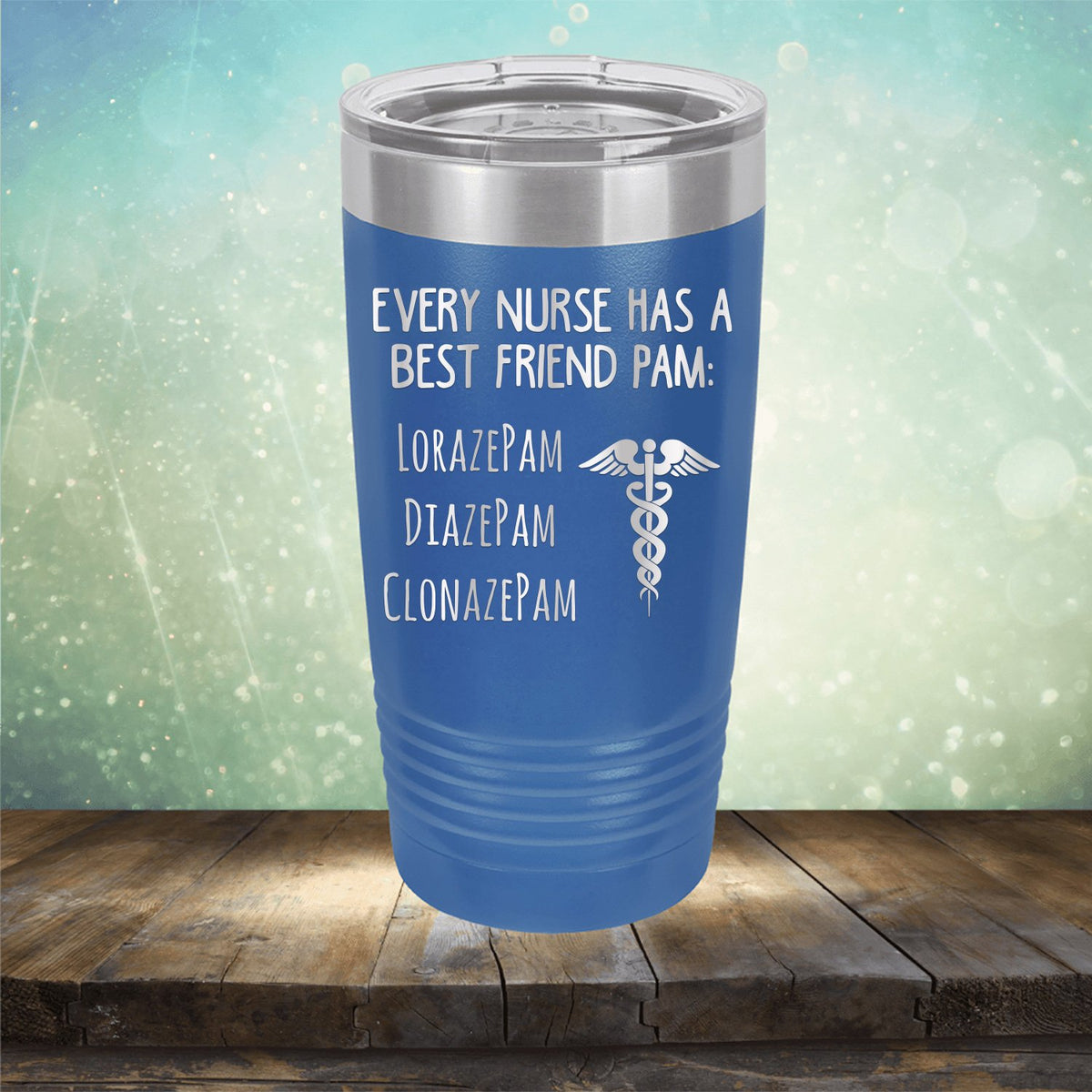 Every Nurse Has A Best Friend Pam - Laser Etched Tumbler Mug