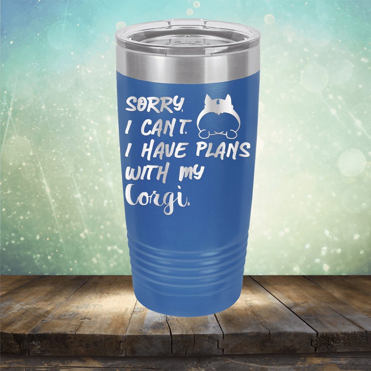 Sorry I Can&#39;t I Have Plans with My Corgi - Laser Etched Tumbler Mug