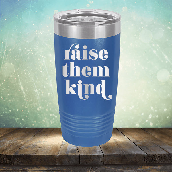 Raise Them Kind - Laser Etched Tumbler Mug