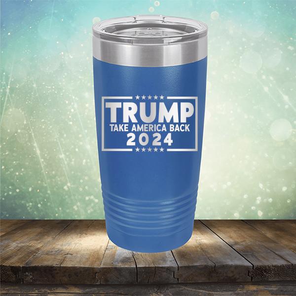 Trump Take America Back 2024 - Laser Etched Tumbler Mug