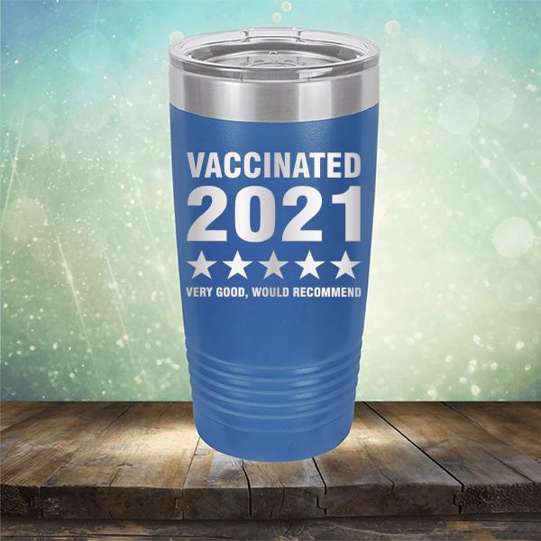 Vaccinated 2021 Very Good Would Recommend - Laser Etched Tumbler Mug