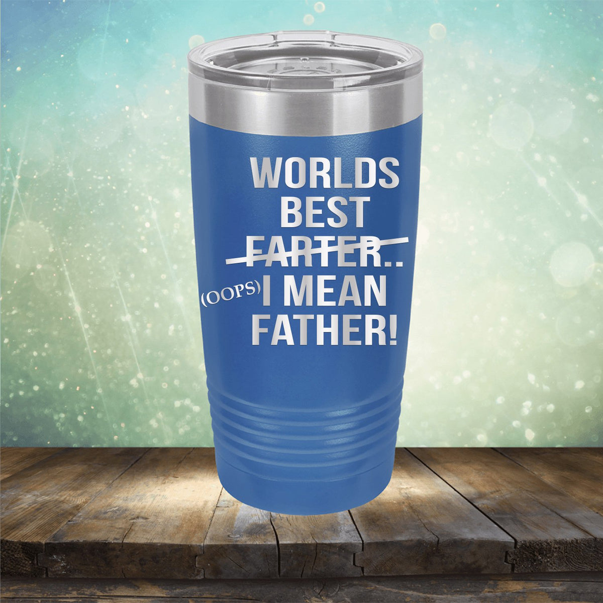 Worlds Best Farter... I Mean Father - Laser Etched Tumbler Mug