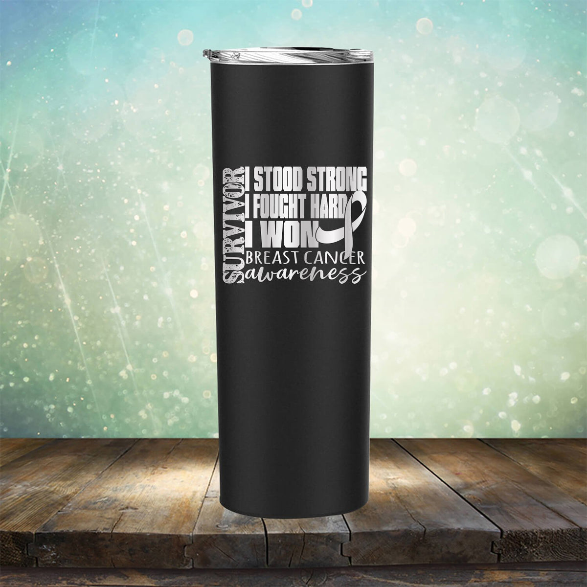 I Stood Strong I Fought Hard I Won Breast Cancer - Laser Etched Tumbler Mug