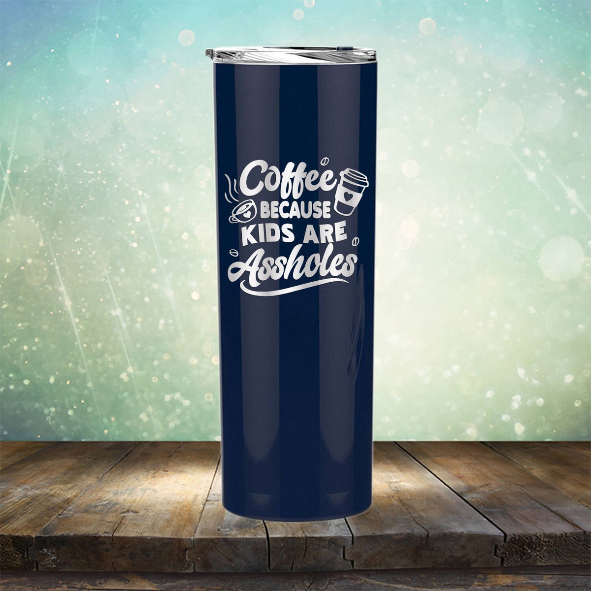 Coffee Because Kids are Assholes - Laser Etched Tumbler Mug
