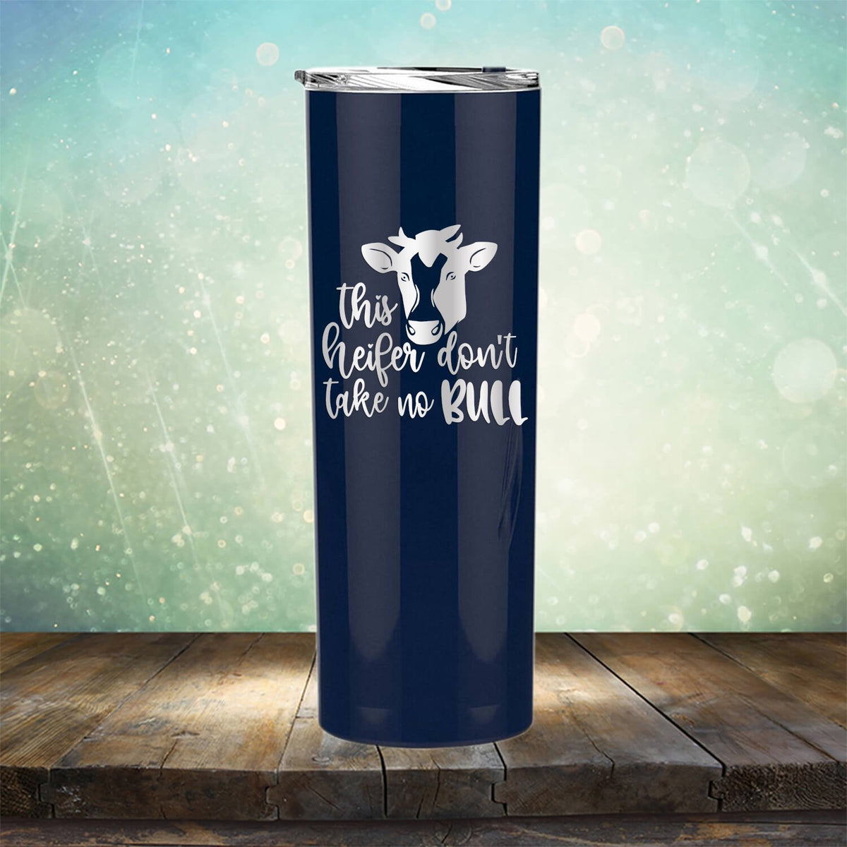 This Heifer Don&#39;t Take No Bull - Laser Etched Tumbler Mug