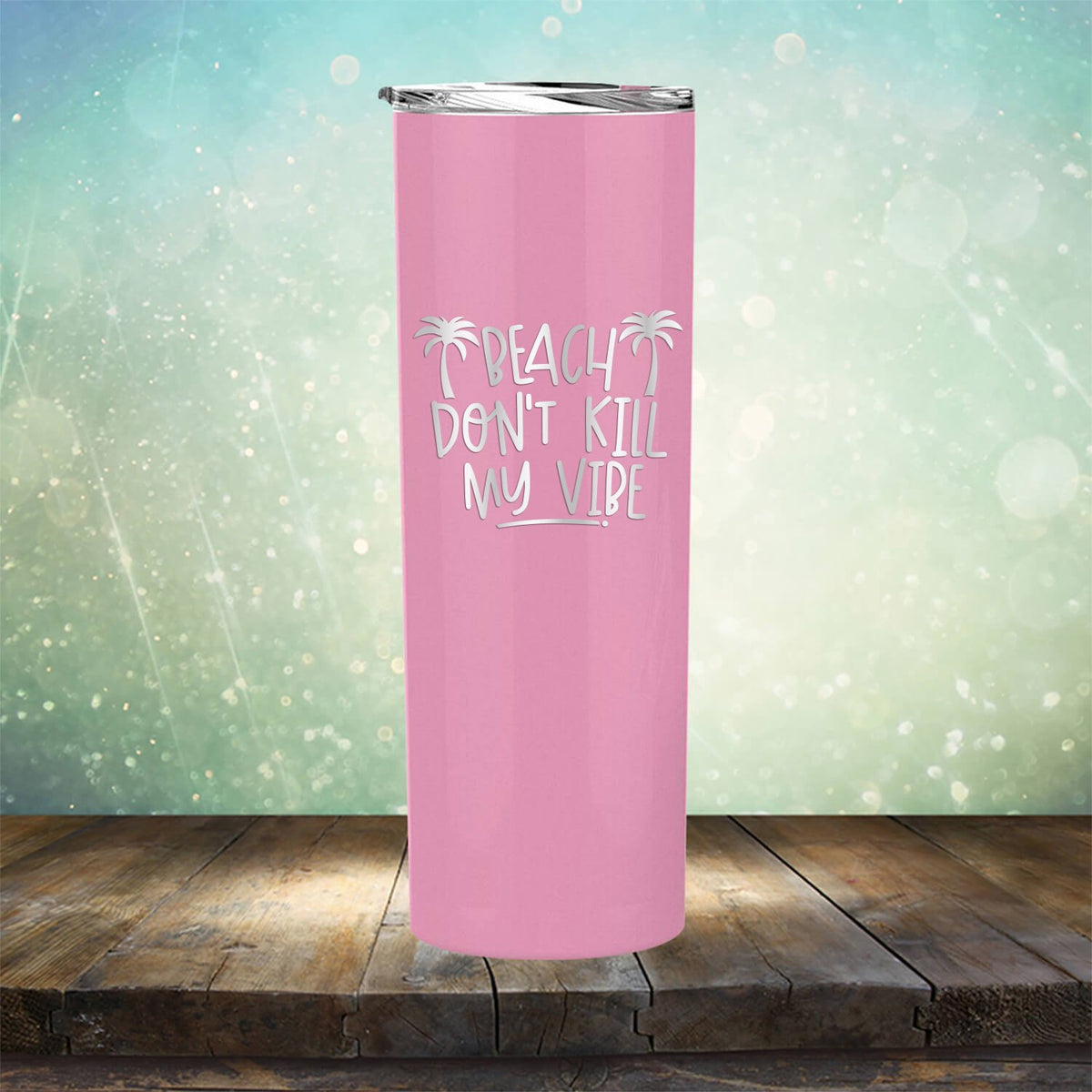 Beach Don&#39;t Kill My Vibe - Laser Etched Tumbler Mug