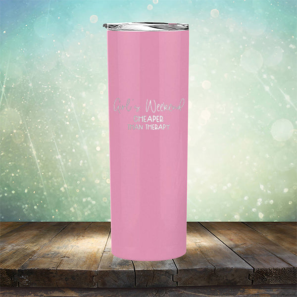 Girl&#39;s Weekend Cheaper Than Therapy - Laser Etched Tumbler Mug