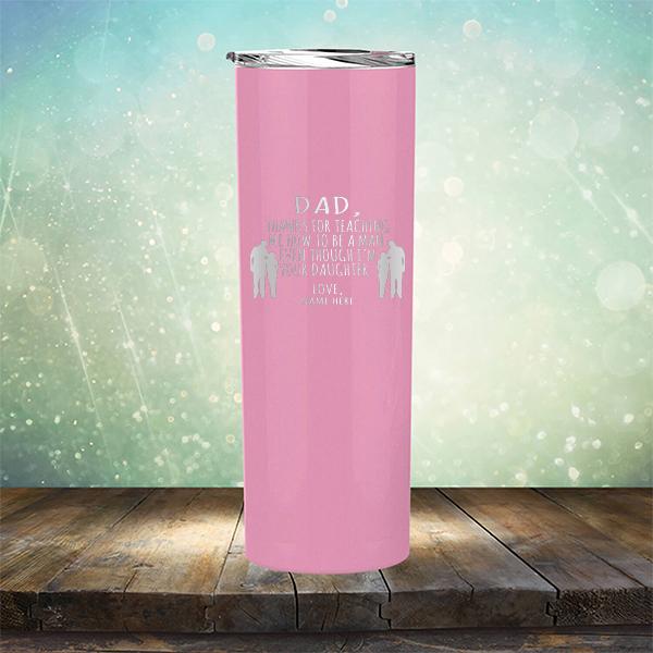 Dad Thanks For Teaching Me How to Be A Man Even Though I&#39;m Your Daughter - Laser Etched Tumbler Mug