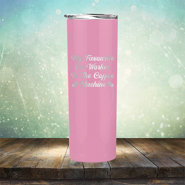 My Favorite Co-Worker is the Coffee Machine - Laser Etched Tumbler Mug