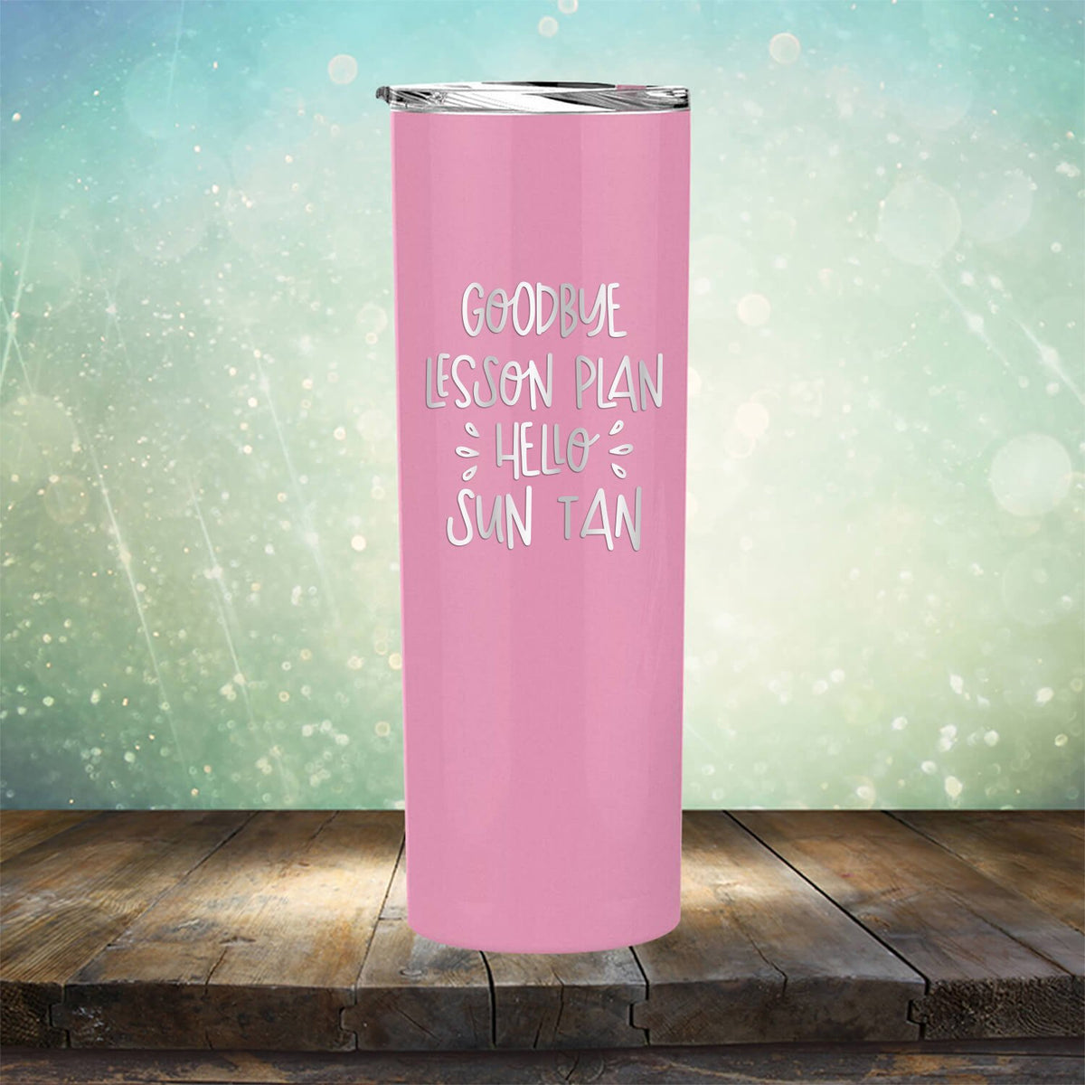 Goodbye Lesson Plan Hello Sun Tan - Laser Etched Tumbler Mug