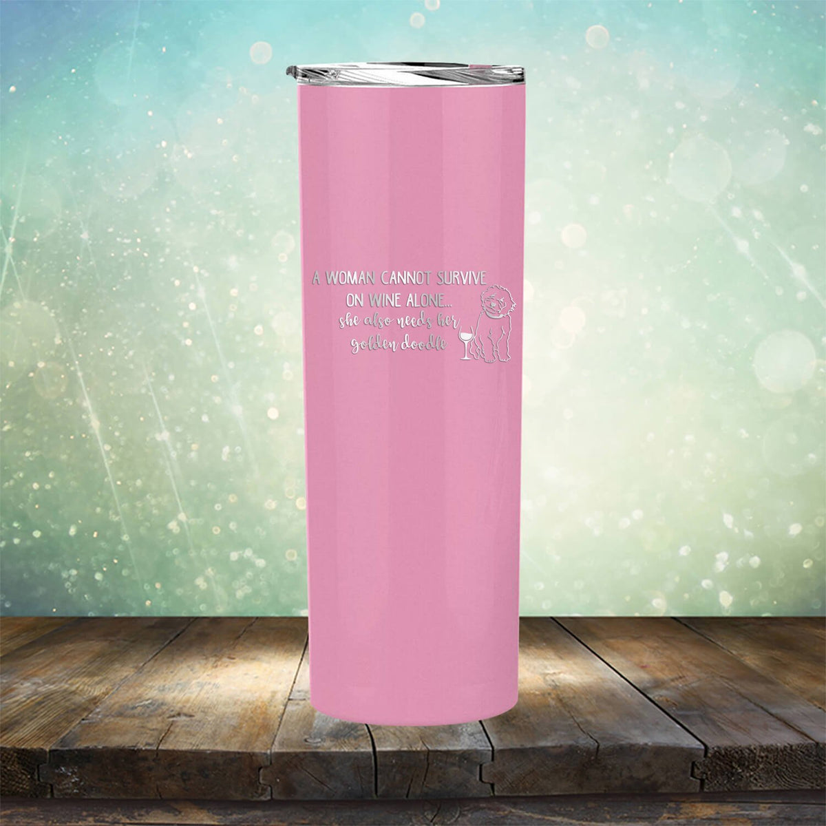 A Woman Cannot Survive on Wine Alone, She also Needs her Golden Doodle - Laser Etched Tumbler Mug