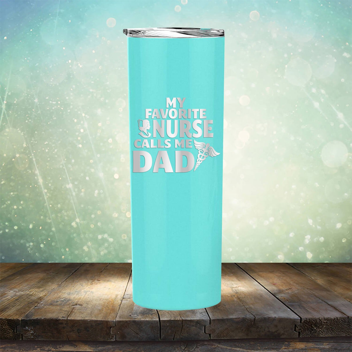 My Favorite Nurse Calls Me Dad - Laser Etched Tumbler Mug