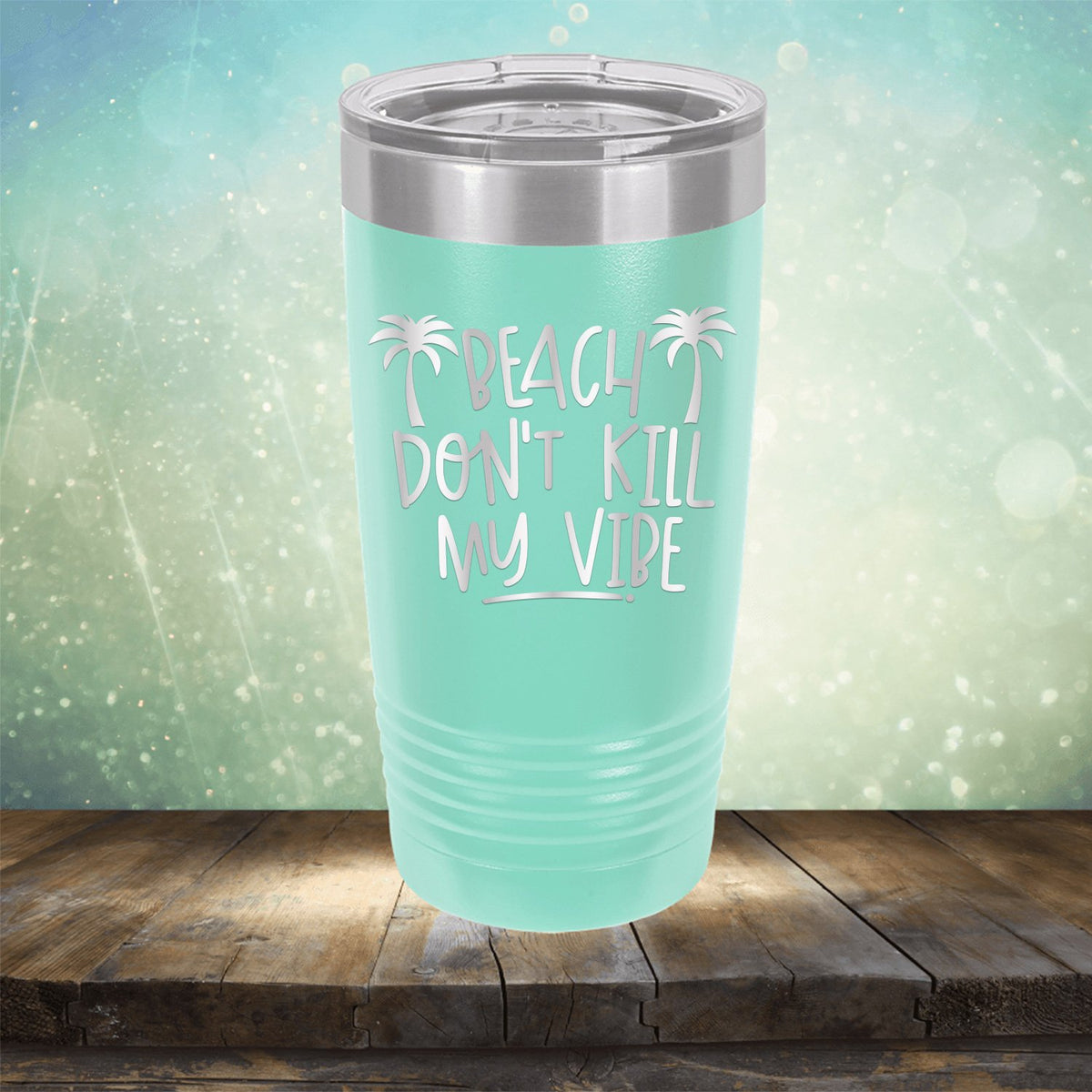 Beach Don&#39;t Kill My Vibe - Laser Etched Tumbler Mug