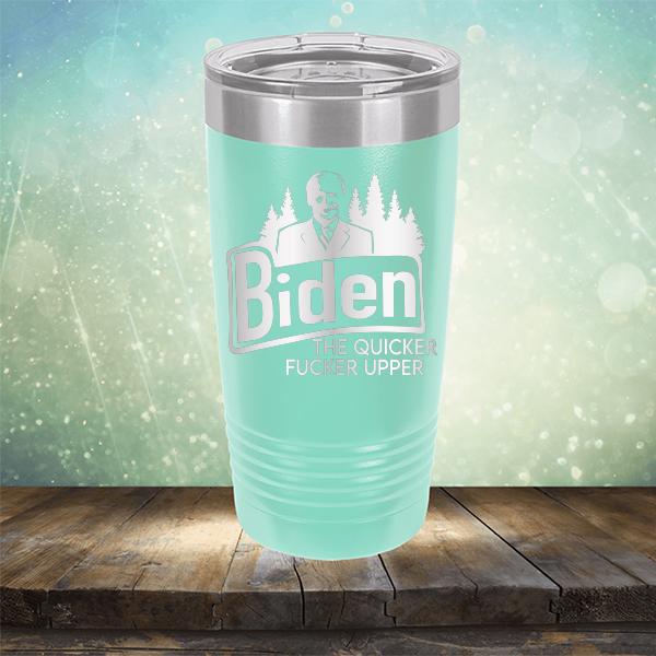 Joe Biden The Quicker Fucker Upper - Laser Etched Tumbler Mug