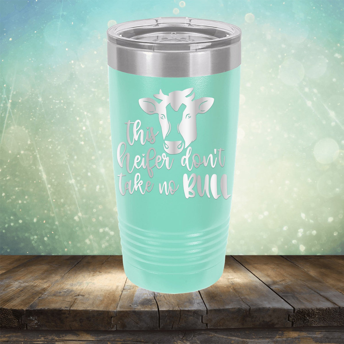 This Heifer Don&#39;t Take No Bull - Laser Etched Tumbler Mug