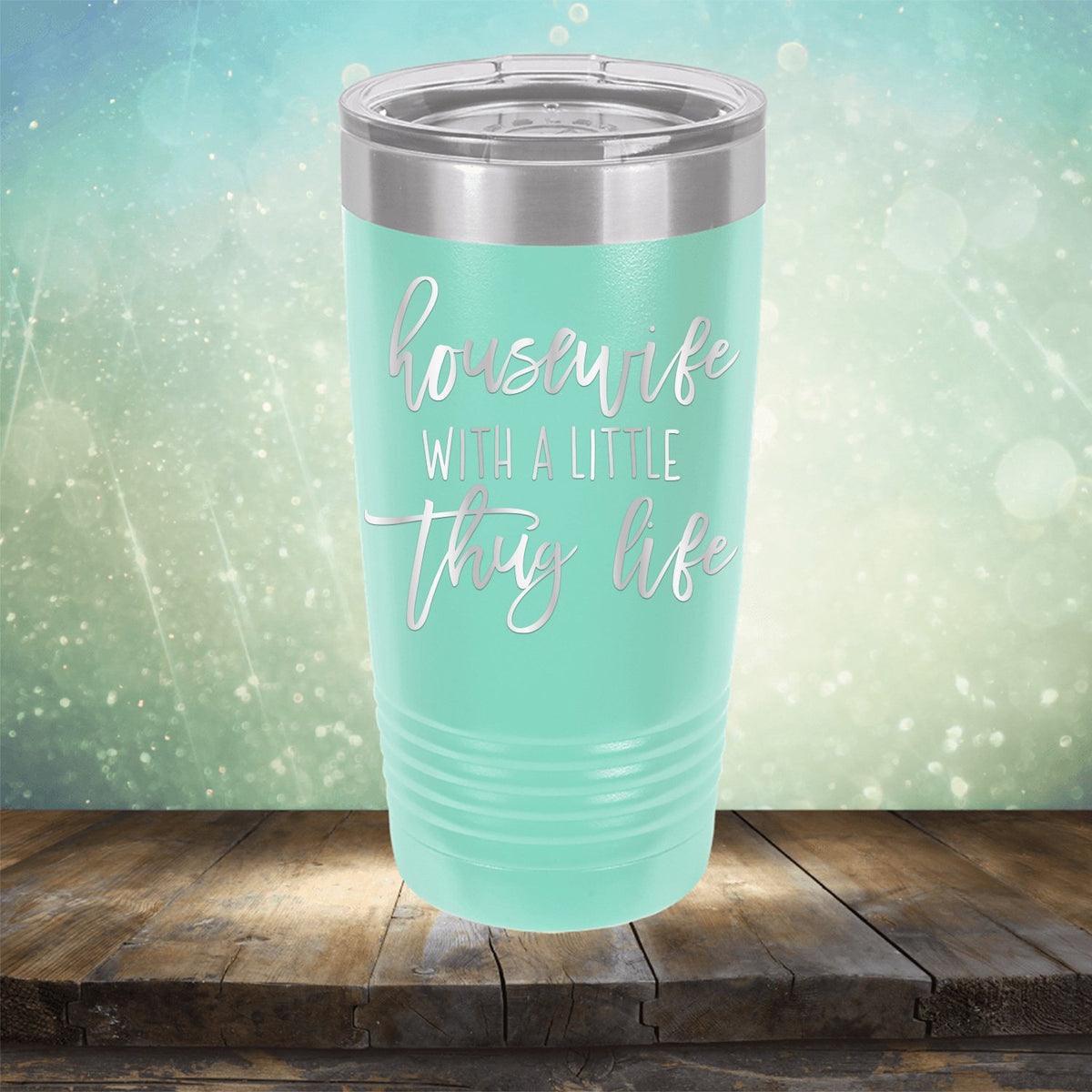 Housewife With A Little Thug Life - Laser Etched Tumbler Mug