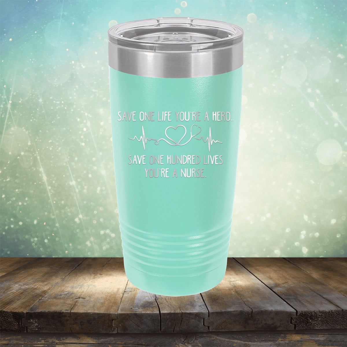 Save One Life You&#39;re A Hero Save One Hundred Lives You&#39;re A Nurse - Laser Etched Tumbler Mug