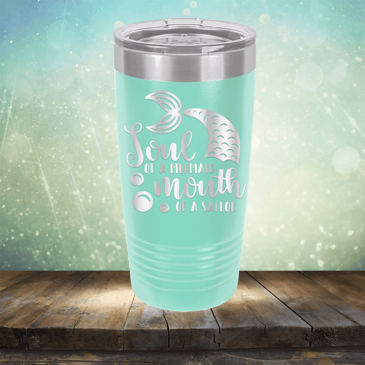 Soul of A Mermaid Mouth of A Sailor - Laser Etched Tumbler Mug