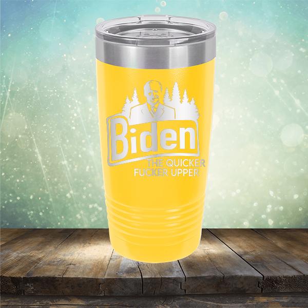 Joe Biden The Quicker Fucker Upper - Laser Etched Tumbler Mug